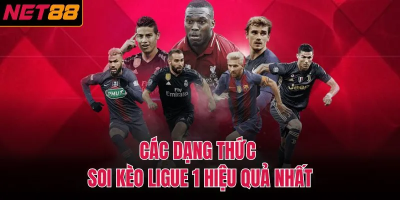 Các dạng thức soi kèo Ligue 1 hiệu quả nhất