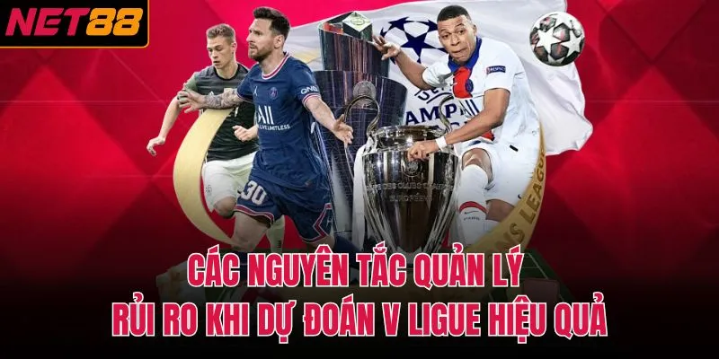 Các nguyên tắc quản lý rủi ro khi dự đoán V Ligue hiệu quả