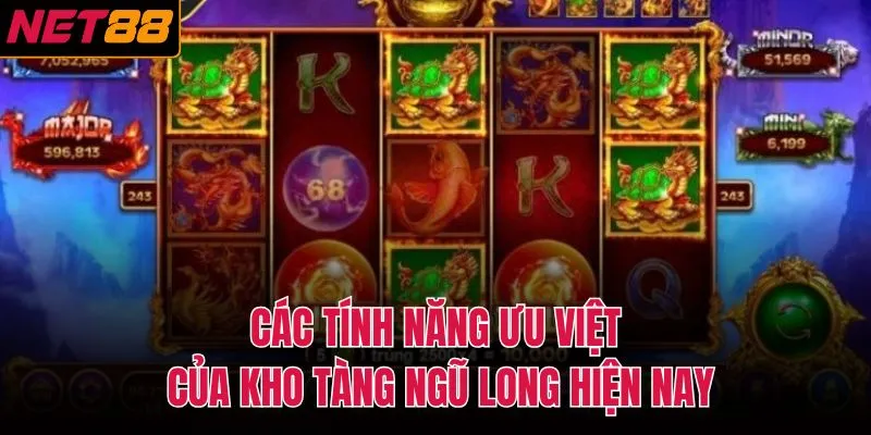 Các tính năng ưu việt của kho tàng ngũ long hiện nay