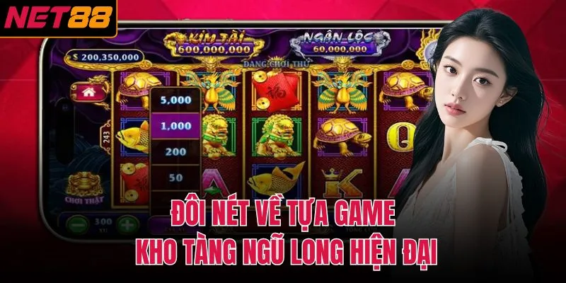 Đôi nét về tựa game kho tàng ngũ long hiện đại