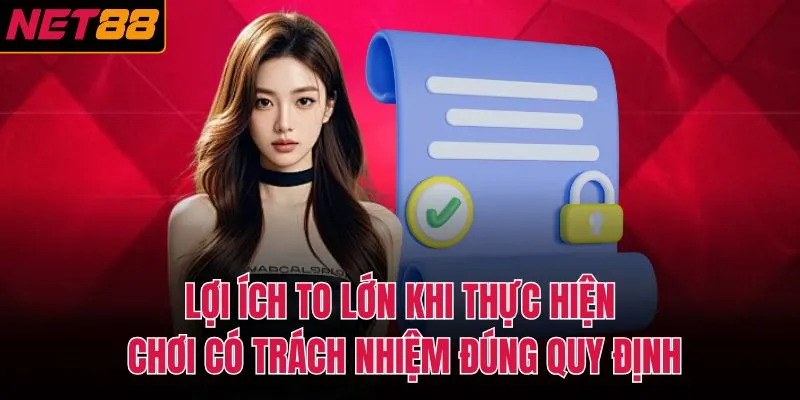 Lợi ích to lớn khi thực hiện chơi có trách nhiệm đúng quy định