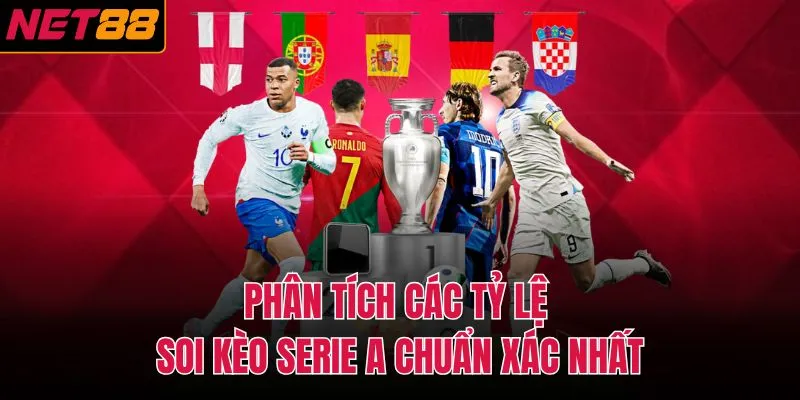 Phân tích các tỷ lệ soi kèo Serie A chuẩn xác nhất