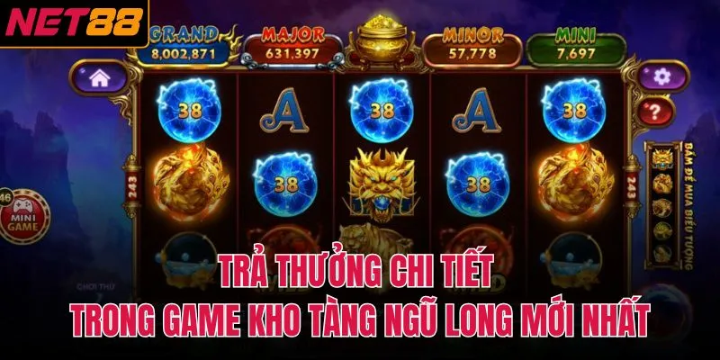 Trả thưởng chi tiết trong game kho tàng ngũ long mới nhất