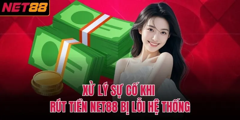 Hướng dẫn các bước rút tiền NET88 qua nhiều cổng thanh toán